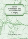 Salem Witchcraft and Cotton Mather: A Reply - Charles Wentworth Upham