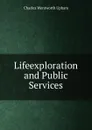 Lifeexploration and Public Services - Charles Wentworth Upham