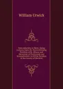 Nonconformity in Herts: Being Lectures Upon the Nonconforming Worthies of St. Albans, and Memorials of Puritanism and Nonconformity in All the Parishes of the County of Hertford - William Urwick