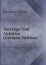 Vortrage Und Aufsatze (German Edition) - Hermann Usener