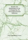 Etudes De Philologie Et De Critique Par M. Ouvaroff (French Edition) - Serge Semenovich Uvarov