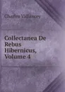Collectanea De Rebus Hibernicus, Volume 4 - Charles Vallancey