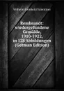 Rembrandt: wiedergefundene Gemalde, 1910-1922, in 128 Abbildungen (German Edition) - Wilhelm Reinhold Valentiner