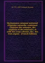 Dictionnaire raisonne universel d.histoire naturelle: contenant l.histoire des animaux, des vegetaux et des mineraux, et celle des corps celestes, des . des trois regnes . (French Edition) - M 1731-1807 Valmont-Bomare