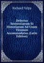 Delectus Sententiarum Et Historiarum Ad Usum Tironum Accommodatus (Latin Edition) - Richard Valpy