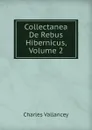 Collectanea De Rebus Hibernicus, Volume 2 - Charles Vallancey