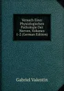 Versuch Einer Physiologischen Pathologie Der Nerven, Volumes 1-2 (German Edition) - Gabriel Valentin