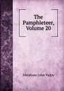 The Pamphleteer, Volume 20 - Abraham John Valpy