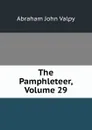 The Pamphleteer, Volume 29 - Abraham John Valpy