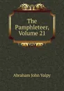 The Pamphleteer, Volume 21 - Abraham John Valpy