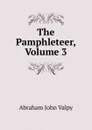 The Pamphleteer, Volume 3 - Abraham John Valpy