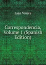 Correspondencia, Volume 1 (Spanish Edition) - Juan Valera
