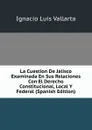 La Cuestion De Jalisco Examinada En Sus Relaciones Con El Derecho Constitucional, Local Y Federal (Spanish Edition) - Ignacio Luis Vallarta