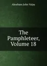The Pamphleteer, Volume 18 - Abraham John Valpy