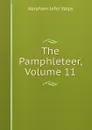 The Pamphleteer, Volume 11 - Abraham John Valpy