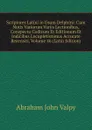 Scriptores Latini in Usum Delphini: Cum Notis Variorum Variis Lectionibus, Conspectu Codicum Et Editionum Et Indicibus Locupletissimus Accurate Recensiti, Volume 46 (Latin Edition) - Abraham John Valpy