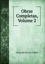 Obras Completas, Volume 2 - Armando Palacio Valdés