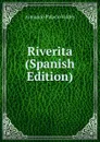 Riverita (Spanish Edition) - Armando Palacio Valdés