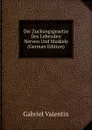 Die Zuckungsgesetze Des Lebenden Nerven Und Muskels (German Edition) - Gabriel Valentin