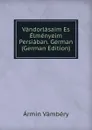 Vandorlasaim Es Elmenyeim Persiaban. German (German Edition) - Ármin Vámbéry
