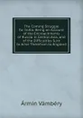 The Coming Struggle for India: Being an Account of the Encroachments of Russia in Central Asia, and of the Difficulties Sure to Arise Therefrom to England - Ármin Vámbéry