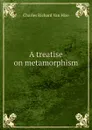 A treatise on metamorphism - Charles Richard van Hise