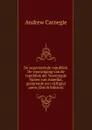 De zegevierende republiek. De vooruitgang van de republiek der Vereenigde Staten van Amerika, gedurende een vijftigtal jaren (Dutch Edition) - Andrew Carnegie