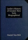 Leslie.s History of Greater New York. Biographical - Daniel van Pelt