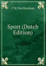 Sport (Dutch Edition) - C M. Van Stockum