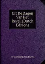 Uit De Dagen Van Het Reveil (Dutch Edition) - W Oosterwijk Van Bruyn