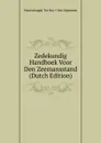 Zedekundig Handboek Voor Den Zeemansstand (Dutch Edition) - Maatschappij Tot Nut 't Van Algemeen