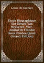 Etude Biographique Sur Gerard Van Meckeren, Vice-Amiral De Flandre Sous Charles-Quint (French Edition) - Louis de Baecker