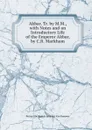 Akbar, Tr. by M.M., with Notes and an Introductory Life of the Emperor Akbar, by C.R. Markham - Petrus Abraham S. Limburg Van Brouwer