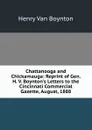 Chattanooga and Chickamauga: Reprint of Gen. H. V. Boynton.s Letters to the Cincinnati Commercial Gazette, August, 1888 - Henry Van Boynton