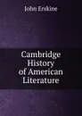 Cambridge History of American Literature - Erskine John