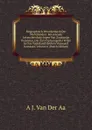 Biographisch Woordenboek Der Nederlanden: Bevattende Levensbeschrijvingen Van Zoodanige Personen, Die Zich Op Eenigerlei Wijze in Ons Vaderland Hebben Vermaard Gemaakt, Volume 6 (Dutch Edition) - A J. Van Der Aa