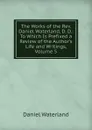 The Works of the Rev. Daniel Waterland, D. D.: To Which Is Prefixed a Review of the Author.s Life and Writings, Volume 5 - Daniel Waterland