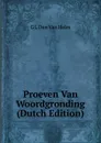 Proeven Van Woordgronding (Dutch Edition) - G L Den Van Helm