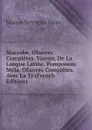 Macrobe, OEuvres Completes. Varron, De La Langue Latine. Pomponius Mela, OEuvres Completes. Avec La Tr (French Edition) - Marcus Terentius Varro