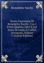 Storia Fiorentina Di Benedetto Varchi: Con I Primi Quattro Libri E Col Nono Secondo Il Codice Autografo, Volume 3 (Italian Edition) - Benedetto Varchi
