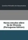 Novos estudos sobre Sa de Miranda (Portuguese Edition) - Carolina Michaëlis de Vasconcellos