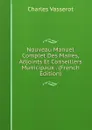 Nouveau Manuel Complet Des Maires, Adjoints Et Conseillers Municipaux . (French Edition) - Charles Vasserot