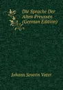 Die Sprache Der Alten Preussen (German Edition) - Johann Severin Vater
