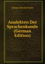 Analekten Der Sprachenkunde (German Edition) - Johann Severin Vater
