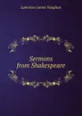 Sermons from Shakespeare - Lawrence James Vaughan