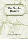 The Naples Riviera - Herbert M. b. 1870 Vaughan