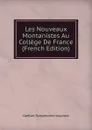 Les Nouveaux Montanistes Au College De France (French Edition) - Gaétan-Symphorien Vaudoré
