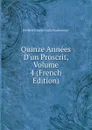 Quinze Annees D.un Proscrit, Volume 4 (French Edition) - Frédéric François Guilla Vaudoncourt