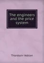 The engineers and the price system - Thorstein Veblen