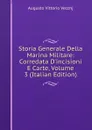 Storia Generale Della Marina Militare: Corredata D.incisioni E Carte, Volume 3 (Italian Edition) - Augusto Vittorio Vecchj